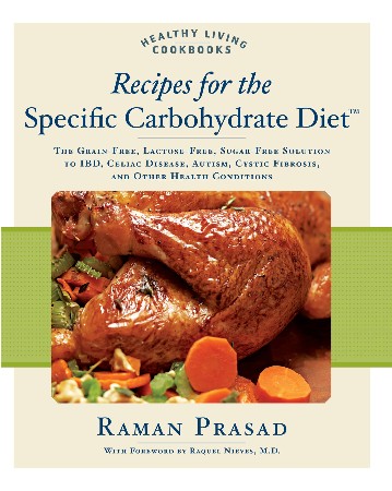 Recipes for the Specific Carbohydrate Diet - Raman Prasad