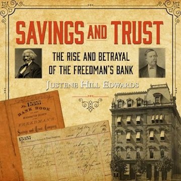 Savings and Trust: The Rise and Betrayal of the Freedman's Bank [Audiobook]