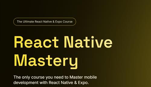 React Native Mastery – The Ultimate React Native and Expo Course