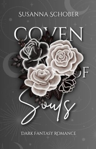 Cover: Susanna Schober - Coven of Souls - Seelenj&auml;ger: Dark Romantasy (Enemies to Lovers) Einzelband