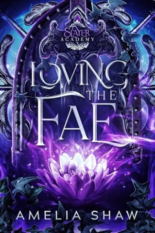 Cover: Amelia Shaw - Loving the Fae: Warum Romantik w&auml;hlen