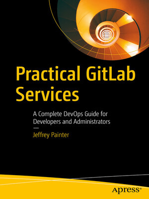 Practical GitLab Services - Jeffrey Painter