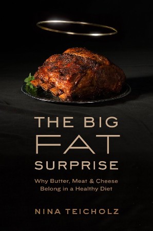 The Big Fat Surprise - Nina Teicholz