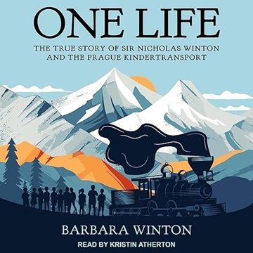 One Life: The True Story of Sir Nicholas Winton and the Prague Kindertransport [Audiobook]