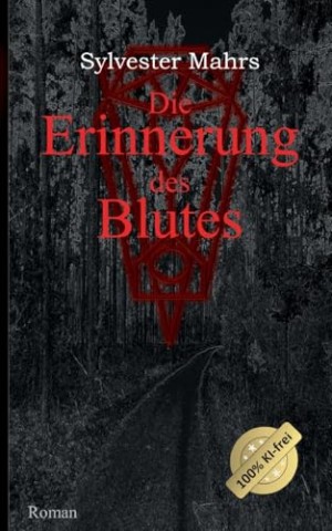 Cover: Sylvester Mahrs - Die Erinnerung des Blutes