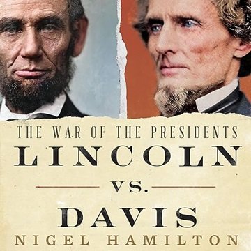 Lincoln vs. Davis: The War of the Presidents [Audiobook]