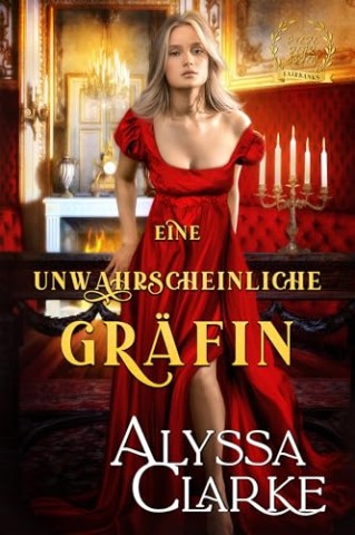 Cover: Alyssa Clarke - Eine unwahrscheinliche Gr&auml;fin