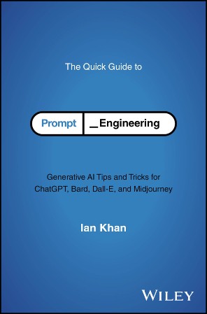 The Quick Guide to Prompt Engineering - Ian Khan