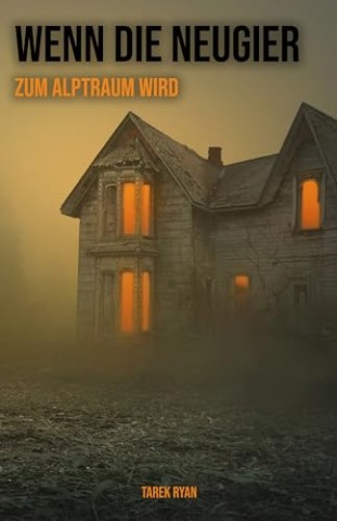 Cover: Tarek Ryan - Wenn die Neugier zum Alptraum wird