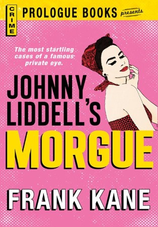 Johnny Liddell's Morgue - Frank Kane