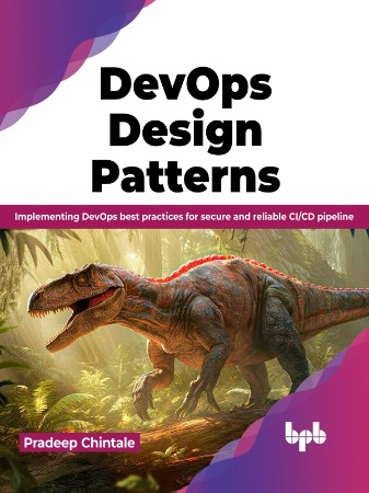 DevOps Design Pattern: Implementing DevOps best practices for secure and reliable CI/CD pipeline - Pradeep Chintale