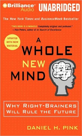 A Whole New Mind: Why Right-Brainers Will Rule the Future - [AUDIOBOOK]