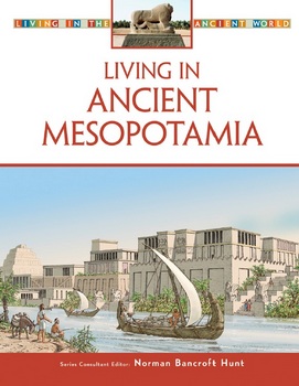 Living in Ancient Mesopotamia (Living in the Ancient World)