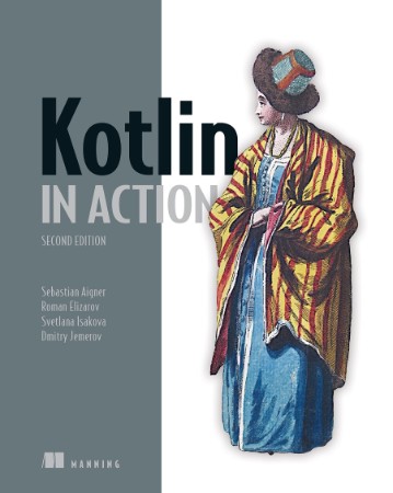 Kotlin in Action, Second Edition - Sebastian Aigner