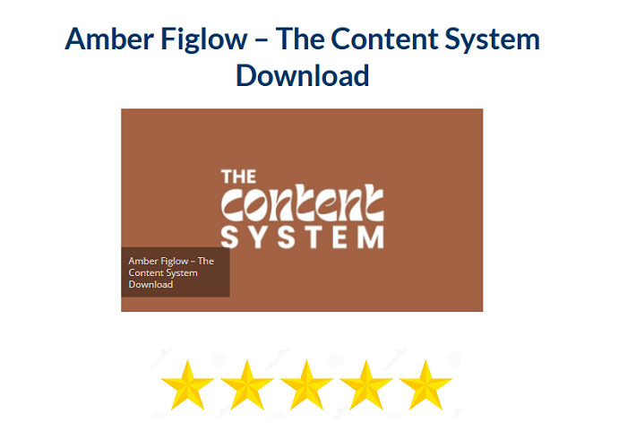 Amber Figlow – The Content System Download