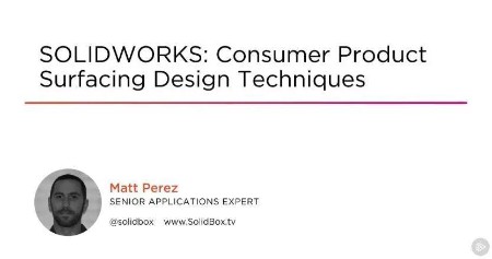 SOLIDWORKS: Consumer Product Surfacing Design Techniques