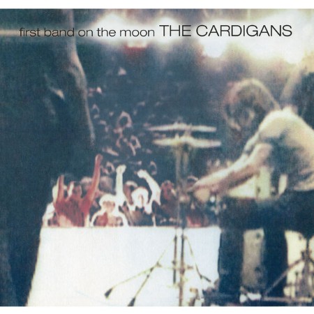The Cardigans - First Band On The Moon (Remastered) (1996)