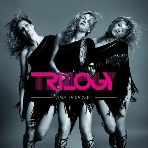 Ana Popovic - Trilogy (2016) 3CD Lossless