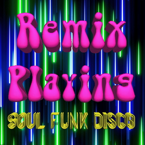 Remix Playing  Soul Funk Disco (2024)