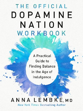 The Official Dopamine Nation Workbook - Dr. Anna Lembke