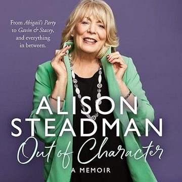 Out of Character: From Abigail's Party to Gavin and Stacey, and everything in between [Audiobook]