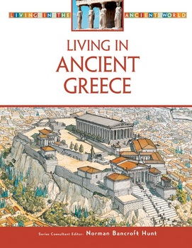 Living in Ancient Greece (Living in the Ancient World)