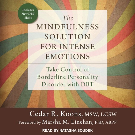 The Mindfulness Solution for Intense Emotions: Take Control of Borderline Personal...