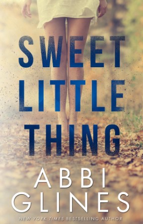 Sweet Little Thing - Abbi Glines