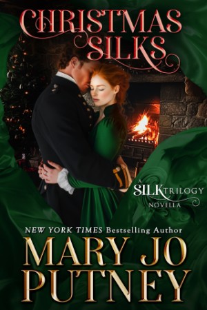 Christmas Silks: A Silk Trilogy Novella - Mary Jo Putney