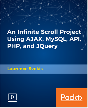 An Infinite Scroll Project Using AJAX, MySQL, API, PHP, and JQuery