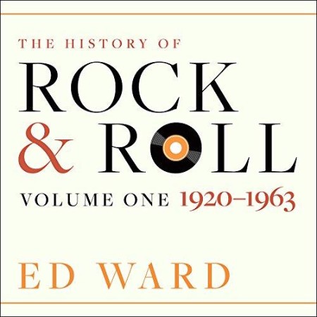 The History of Rock & Roll, Volume 1: 1920-1963 - [AUDIOBOOK]