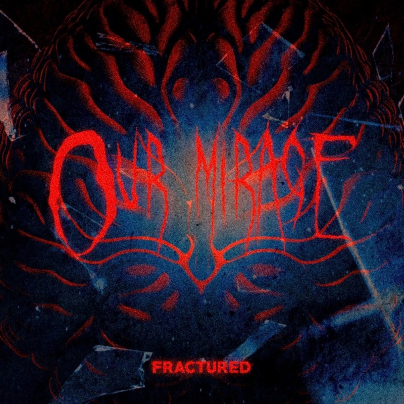 Our Mirage - Fractured [single] (2024)