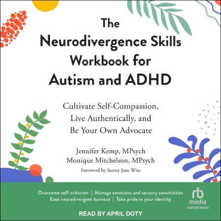 The Neurodivergence Skills Workbook for Autism and ADHD: Cultivate Self-Compassion...