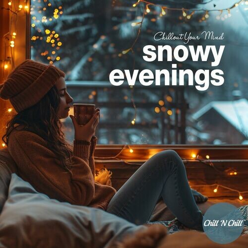 Snowy Evenings Chillout Your Mind (2024) FLAC