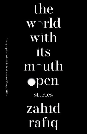 The World With Its Mouth Open - Zahid Rafiq