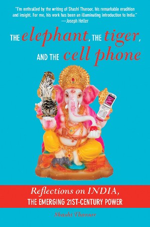 The Elephant, the Tiger, and the Cellphone: India, the Emerging 21st-Century Power...