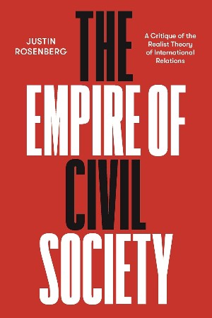 The Empire of Civil Society - Justin Rosenberg