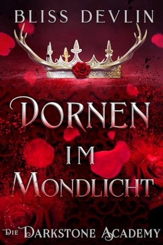 Cover: Bliss Devlin - Dornen im Mondlicht (Die Darkstone Academy 3)