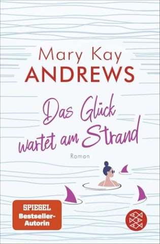 Cover: Andrews, Mary Kay - Das Gl&uuml;ck wartet am Strand
