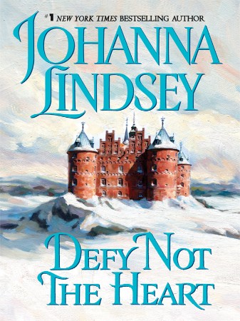 Defy Not the Heart - Johanna Lindsey