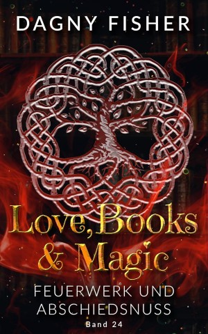 Cover: Shamrock, C. - Shamrock, C. - Love Books Magic 24 - Feuerwerk und Abschiedsnuss