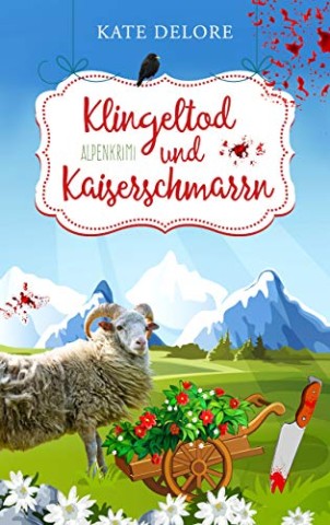 Cover: Delore, Kate - Klingeltod und Kaiserschmarrn: Alpenkrimi