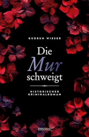 Cover: Gudrun Wieser - Die Mur schweigt: Historischer Kriminalroman