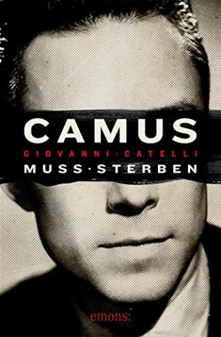 Cover: Giovanni Catelli - Camus muss sterben