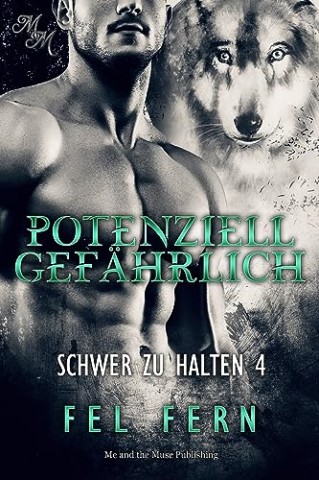 Cover: Fel Fern - Schwer zu halten 4 - Potenziell gef&auml;hrlich
