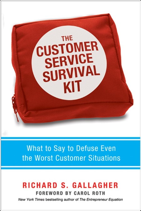 [business] The Customer Service Survival Kit by Richard S  Gallagher