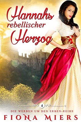 Cover: Fiona Miers - Hannahs Rebellischer Herzog