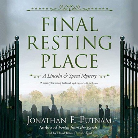 Final Resting Place: A Lincoln and Speed Mystery - [AUDIOBOOK]