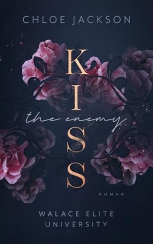 Cover: Chloe Jackson - Kiss the Enemy: Spicy Reitsport-Romance (Walace Elite University 1)