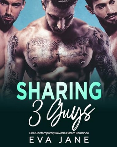 Cover: Eva Jane - Sharing with 3 Guys: Eine Reverse Harem Romance